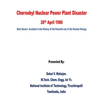 Chernobyl Disaster 1986 PPT By Gokul V Mahajan.