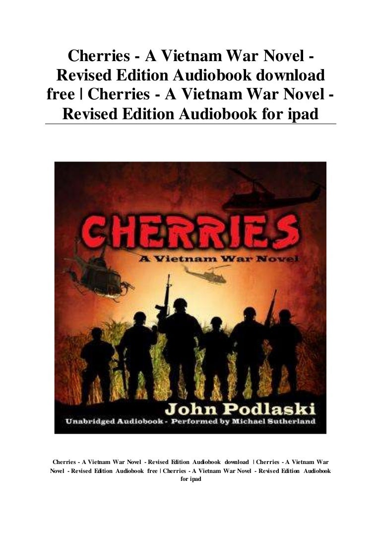 Cherries A Vietnam War Novel Revised Edition Audiobook download f…