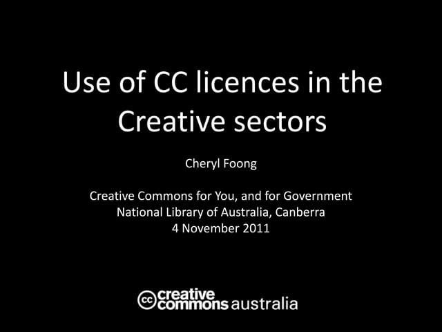 Use of Creative Commons licences in the Creative sectors - Cheryl Foong