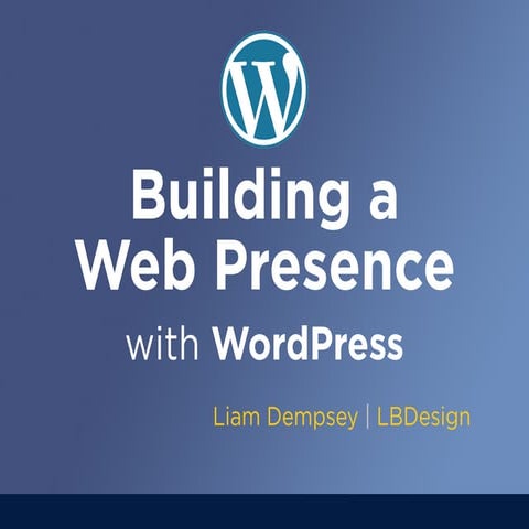 Building a Web Presence with WordPress