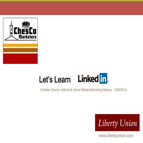 ChescoIM Meetup March 2012 - Let's Learn LinkedIn