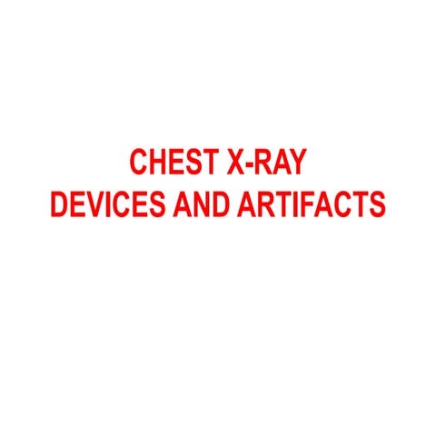 CHEST X-RAY DEVICES AND ARTIFACTS pptx.pptx