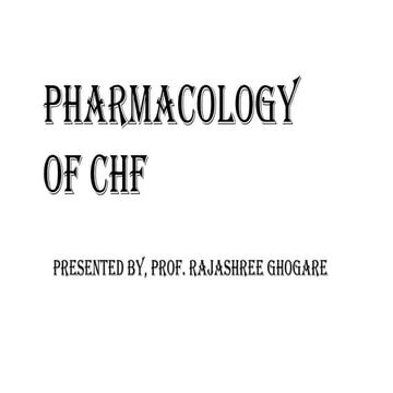 Pharmacology of Heart Failure /Pharmacotherapy of CHF