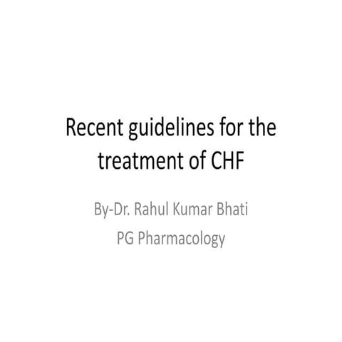 Congestive Heart Failure Latest Guidelines and Recent Advances in Drug treatm...
