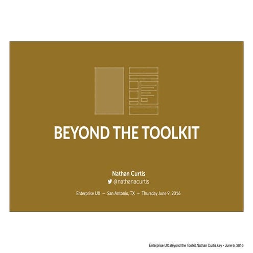 Beyond the Toolkit (Nathan Curtis at Enterprise UX 2016)