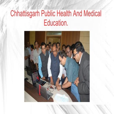 Chhatisgarh public helth and medical education | PPT
