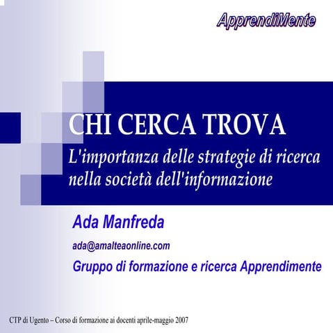 Chi cerca trova. L'importanza delle strategie di ricerca nella società dell'i...