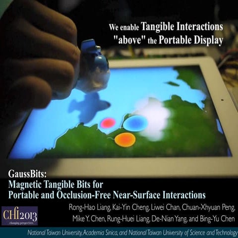 ACM CHI 2013 - GaussBits: Magnetic Tangible Bits for Portable and Occlusion-Free Near-Surface Interactions