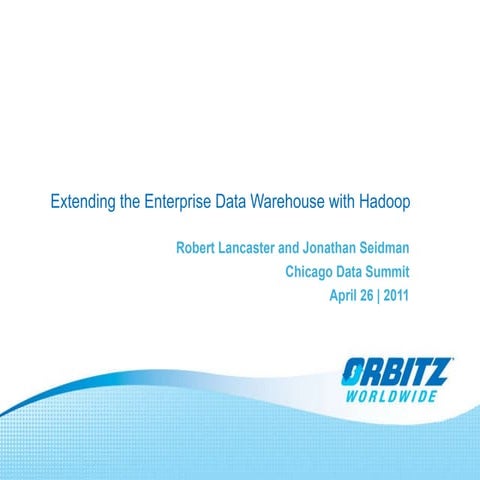 Chicago Data Summit: Extending the Enterprise Data Warehouse with Hadoop