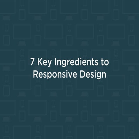 WORKSHOP: 7 Elements to Responsive design