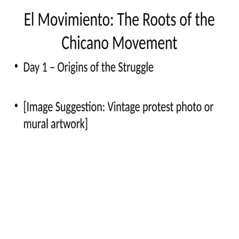Chicano_Movement_Day1_Lecture.pptx Overview | PPTX