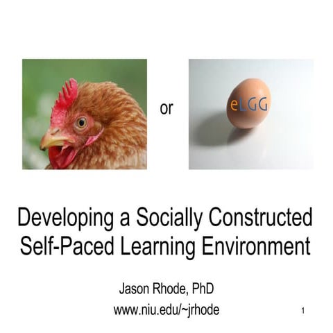 The chicken or the Elgg? Developing a socially constructed self-paced learnin...