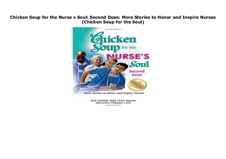 Chicken Soup for the Nurse s Soul Second Dose More Stories to Honor…