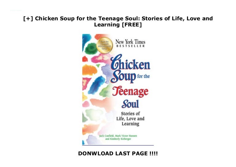 Chicken Soup for the Teenage Soul Stories of Life, Love and Lear…
