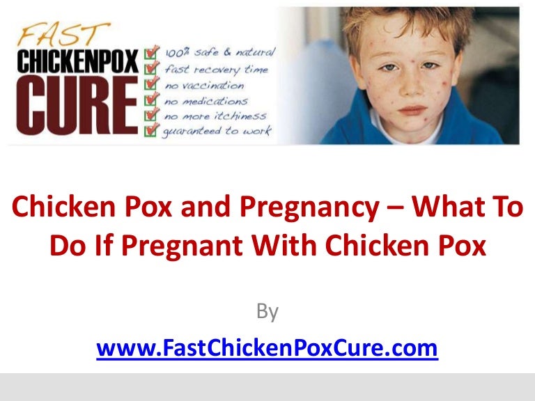 Chicken Pox and Pregnancy What To Do If Pregnant With Chicken Pox
