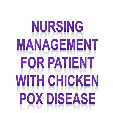 Nursing care for patient with CHICKEN POX [Autosaved].pptx