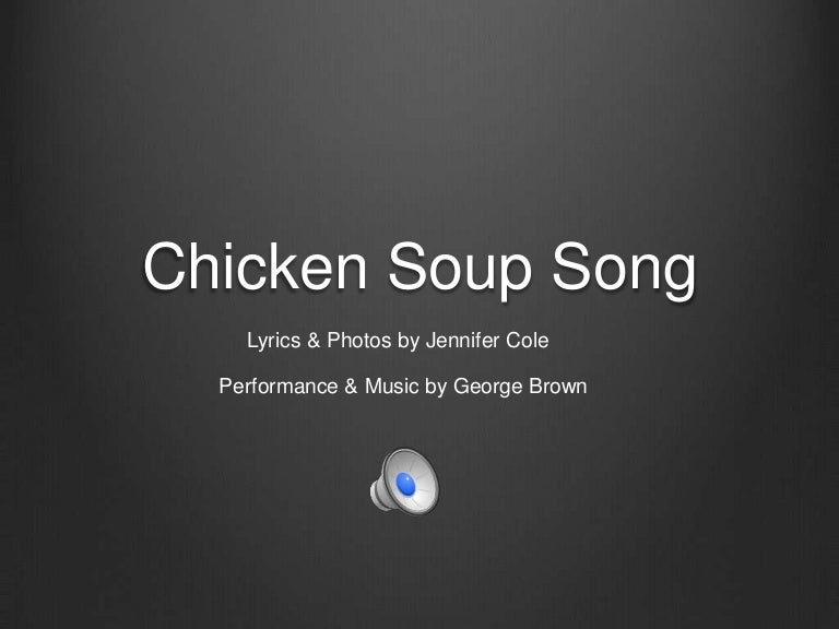 Chicken Soup Song