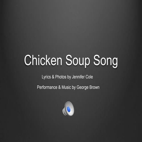 Chicken Soup Song