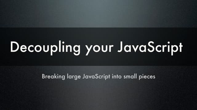 Decoupling your JavaScript