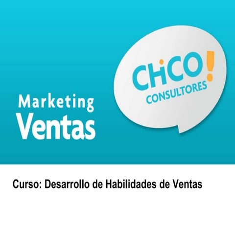 Chico Consultores: Taller de Desarrollo de Habilidades de Ventas 
