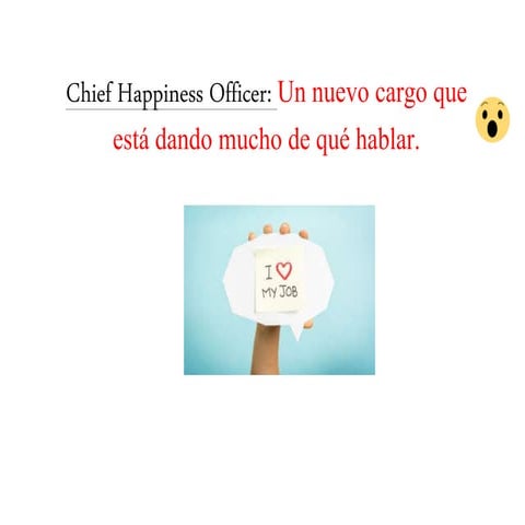 Chief happiness officer: Un nuevo cargo que está dando mucho de qué hablar