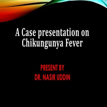 Chikungunya Fever By Dr. Jesmina Khatun. | PDF