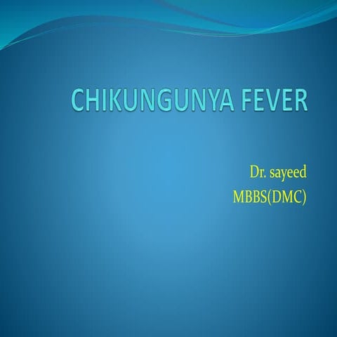 Chikungunya fever by capt sayeed