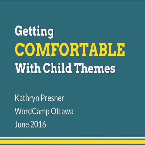 Getting Comfortable with Child Themes