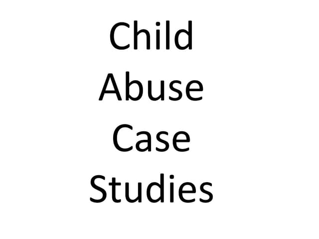 Child abuse case studies