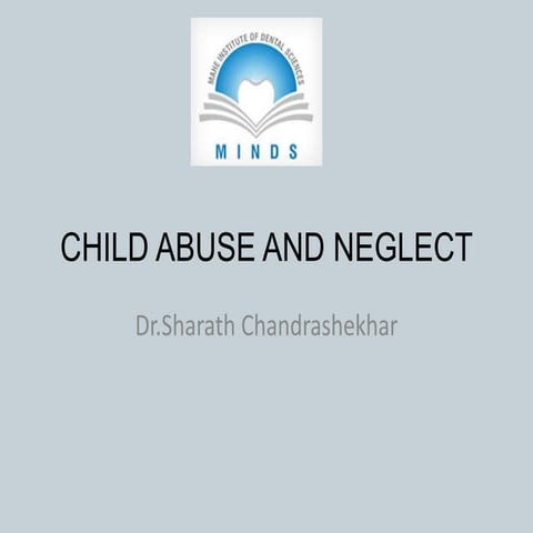 CHILD ABUSE AND NEGLECT ( Dr SHARATH CHANDRASHEKHARAN)