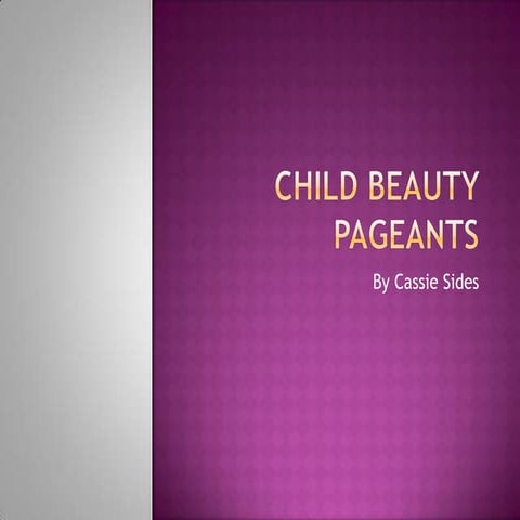 Child beauty pageants power point | PPTX