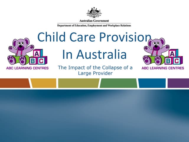 Child Care Provision in Australia   The Impact of Collapse of a Large Provider 