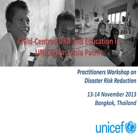 Session 3: Child centred drr and education by unicef