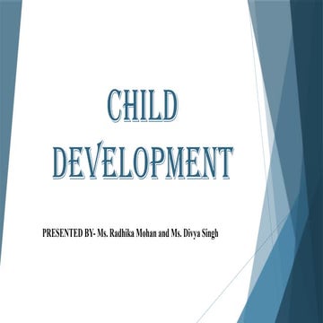 CHILD DEVELOPMENT and importance, effecrs