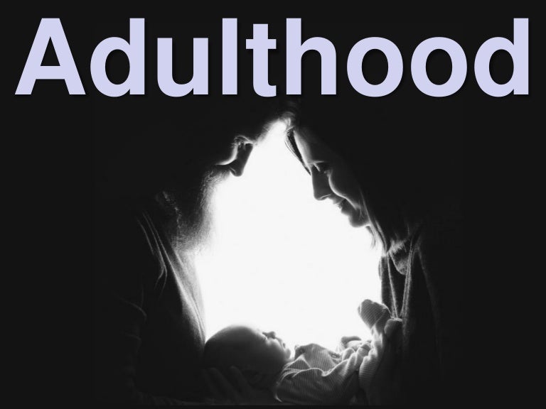 Pronatalist life valies definition of adulthood