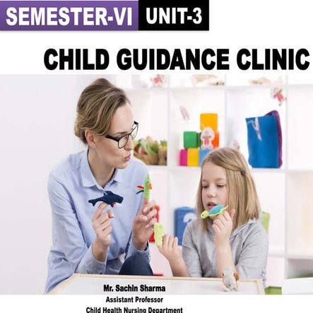 SEMESTER- 6 UNIT-3 Child guidance clinic.pptx