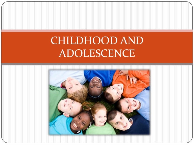 Childhood and adolescence
