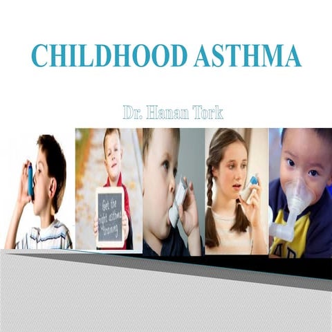 childhoodasthma-230106185615-6a6acac7.pptx