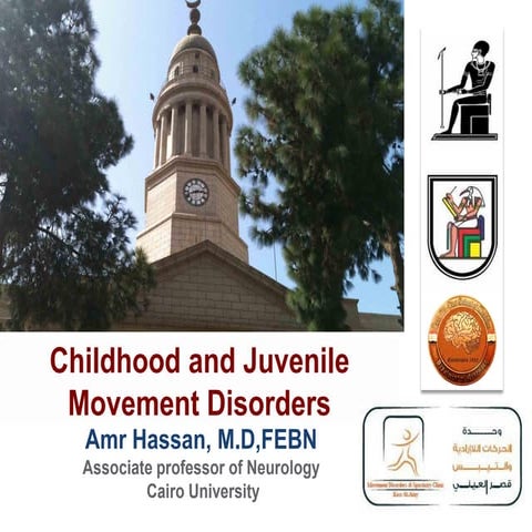 Childhood  and juvenile movement disorders