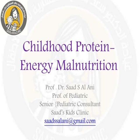 Childhood protein energy malnutrition 