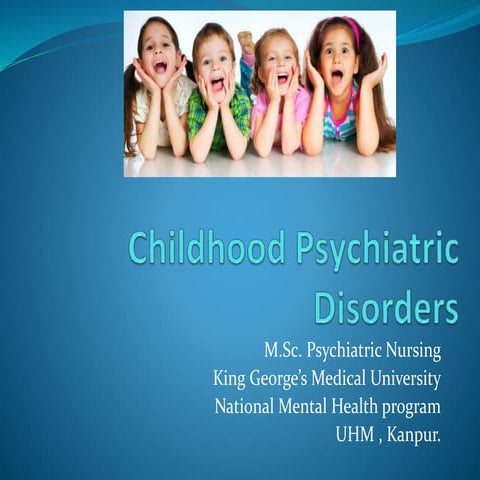 Child hood psychiatric disorders