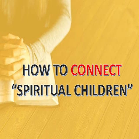 Connecting Spiritual Children