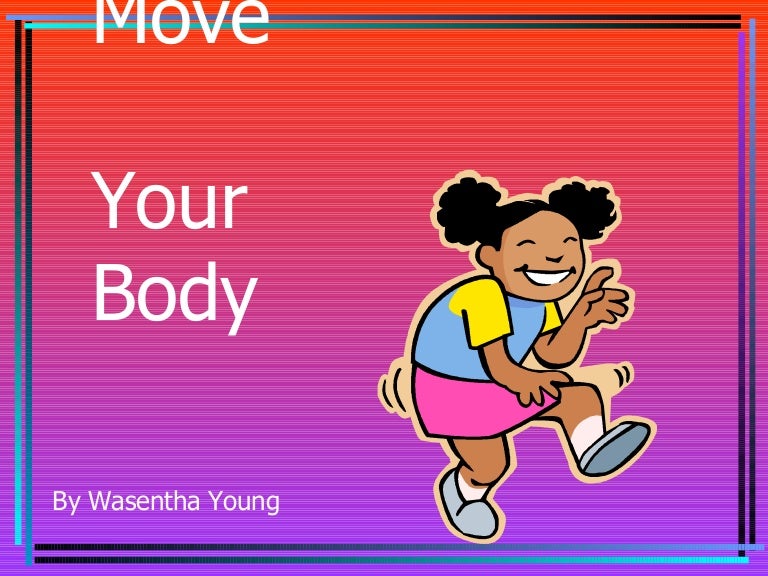 Move Your Body