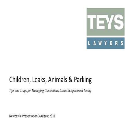 Children, Leaks, Animals & Parking 