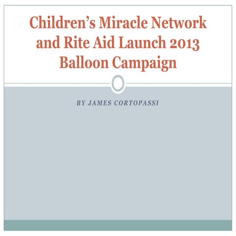 Children’s miracle network and rite aid launch 2013 balloon campaign by james cortopassi