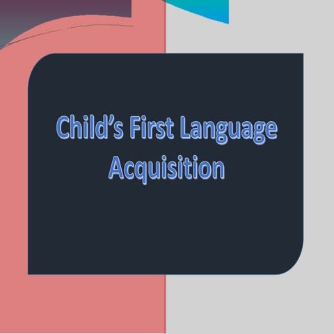 Child's first language acquisition