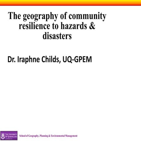 Geographies of Community Resilience, Response and Recovery to Natural Hazards...