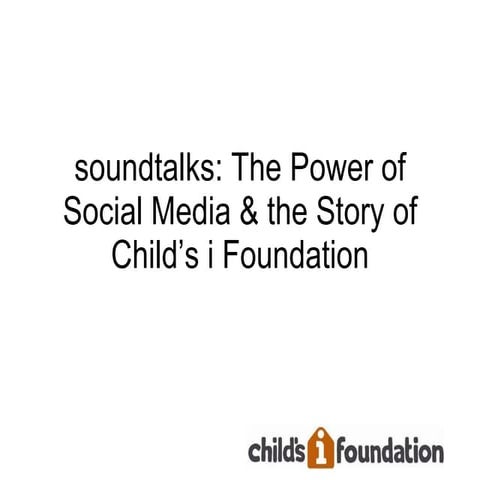 soundtalks: The Power of Social Media- The story of the Child's i Foundation 