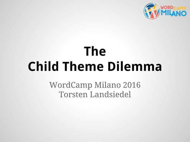The Child Theme Dilemma (EN) - Mila...