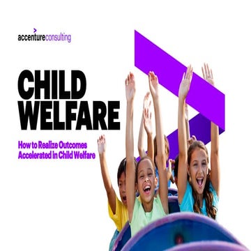 Child Welfare: How to Realize Outcomes  Accelerated in Child Welfare